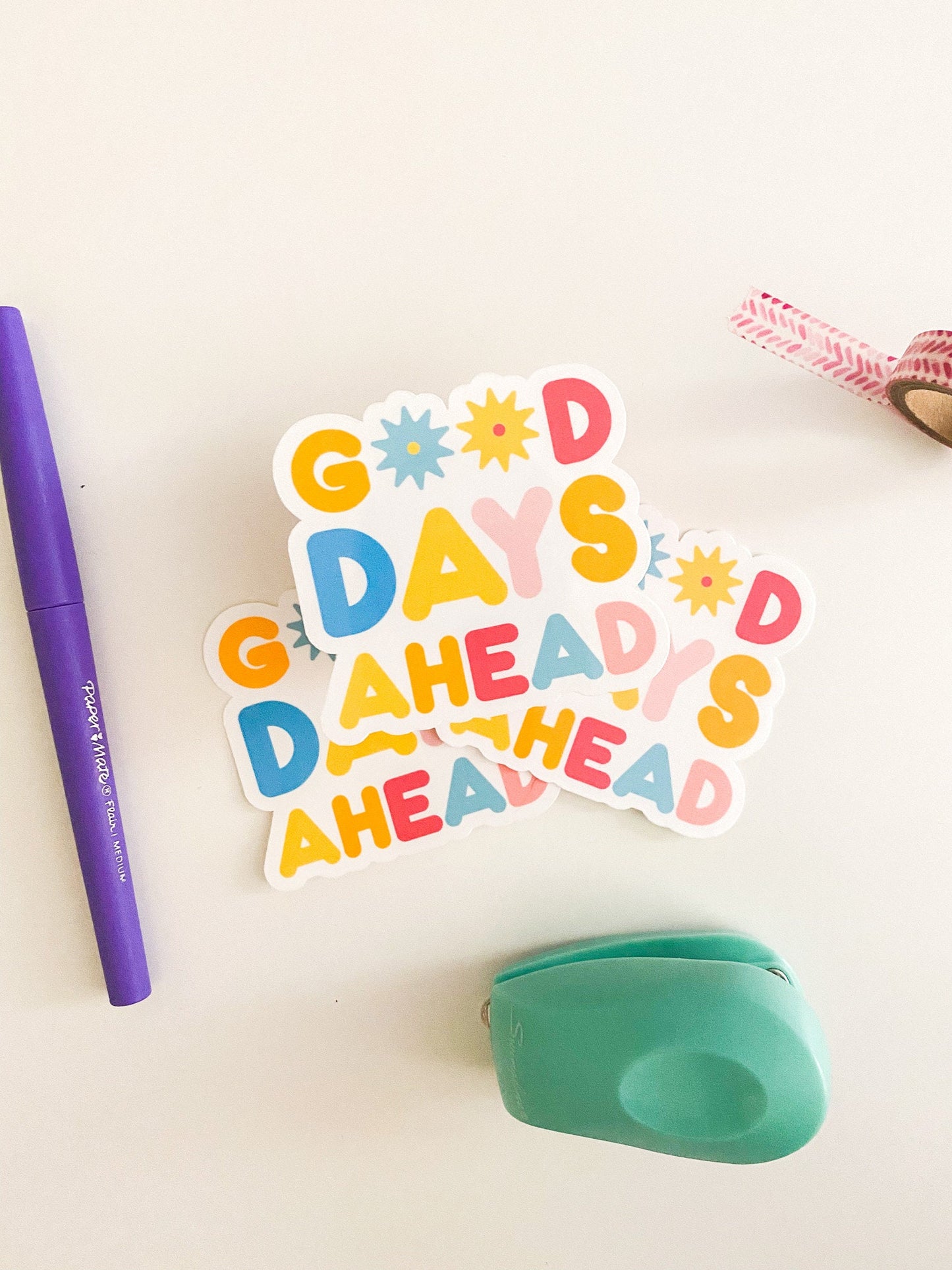 Good Days Ahead Sticker